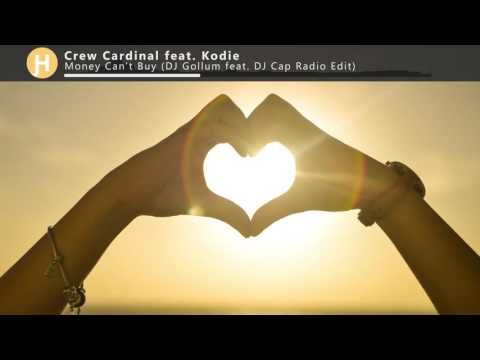 Crew Cardinal feat. Kodie - Money Can't Buy (DJ Gollum feat. DJ Cap Radio Edit)