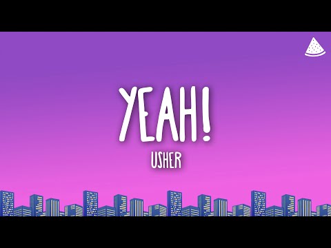 Usher - Yeah! Ft. Lil Jon & Ludacris (Lyrics)