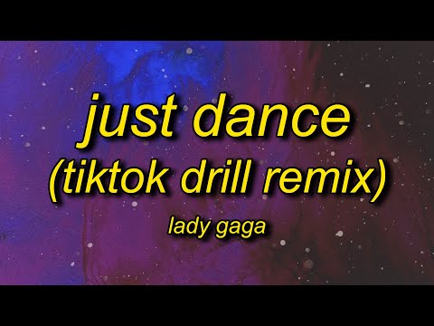 Lady Gaga - Just Dance (TikTok Drill Remix) Lyrics | lady gaga on a drill beat by Dixon95