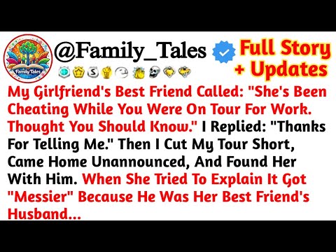 My Girlfriend's Best Friend Called: "She's Been Cheating While You Were On Tour For  /Reddit Stories