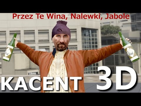Kacent - ANIMACJA 3D - Przez Te Wina, Nalewki, Jabole  (Akcent - Przez Twe Oczy Zielone/PARODIA)