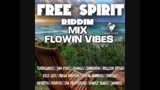 FLOWIN VIBES - FREE SPIRIT RIDDIM MIX