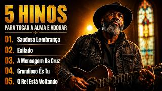 HARPA CRISTÃ: 5 HINOS INESQUECÍVEIS PARA ADORAR A DEUS 🙌🙏