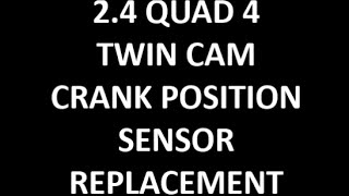 How To Replace Crank Position Sensor 2.4 Twin Cam Quad 4 GM