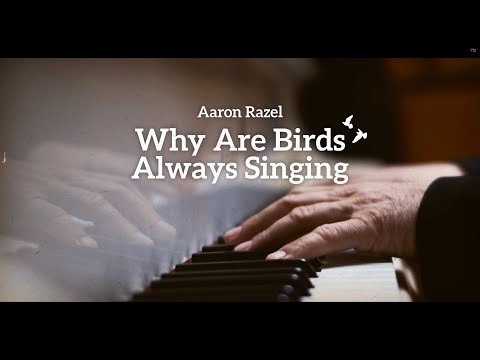 אהרן רזאל - למה הציפורים תמיד שרות | Aaron Razel - Why Are Birds Always Singing