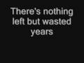 Cold - Wasted Years (lyrics) 