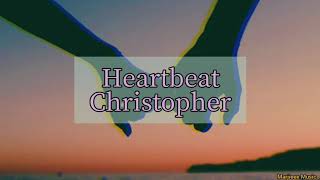 Christopher - Heartbeat (Lyrics)