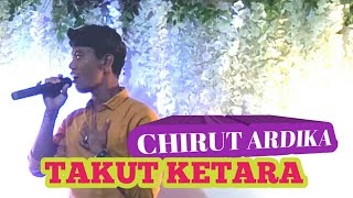 Download lagu TAKUT  KETARA - Chirut Ardika. mp3