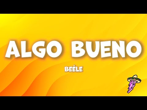 Beéle - algo bueno (Letra)