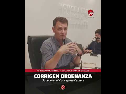 GENERAL CABRERA: CORRIGEN ORDENANZA QUE RECONOCE A SOLDADOS CONTINENTALES.