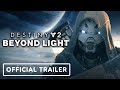 Destiny 2: Beyond Light - Official Reveal Trailer