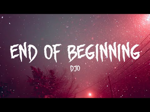Djo - End Of Beginning (Lyrics)