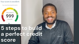 5 SIMPLE STEPS TO BUILD AN EXCELLENT CREDIT SCORE