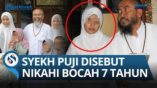 Download lagu Sosok Syekh Puji Bikin Heboh Lagi, Disebut Nikahi Anak Berusia 7 Tahun Pada 2016 mp3 Download lagu Sosok Syekh Puji Bikin Heboh Lagi, Disebut Nikahi Anak Berusia 7 Tahun Pada 2016 mp3