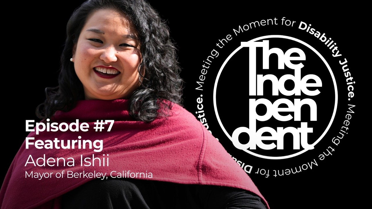 Episode 7 - Disability Justice, Belonging, and Local Leadership with Mayor Adena Ishii