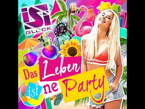 Isi Glück - Das Leben ist ne Party (Harris & Ford Remix)