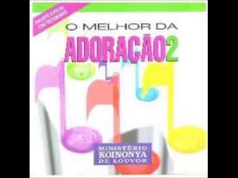 O melhor da Adoração Vol 2 - Ministério Koinonya de Louvor - CD Completo