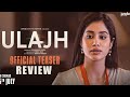 Ulajh : TEASER REVIEW | Janhvi Kapoor, Gulshan D & Roshan M | Sudhanshu Saria | In Cinemas 5th July