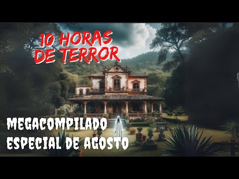 10 HORAS de Relatos de Terror - ESPECIAL: LO MEJOR de Agosto para RELAJARTE o Dormir MEGACOMPILADO