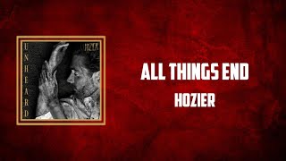 Hozier - All Things End (Lyrics)