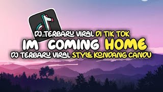 Download lagu DJ TERBARU IM COMING HOME VIRAL DI TIK TOK STYLE KONDANG CANDU mp3 Download lagu DJ TERBARU IM COMING HOME VIRAL DI TIK TOK STYLE KONDANG CANDU mp3