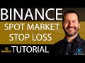BINANCE STOP LOSS TUTORIAL SPOT MARKET