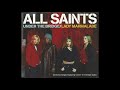 All Saints   - Under The Bridge