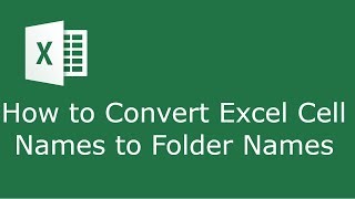 How to Convert Excel Cell Names to Folder Names
