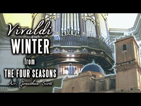 VIVALDI – WINTER (Four Seasons) Organ of Basílica de Santa María, Elche, Spain - JONATHAN SCOTT