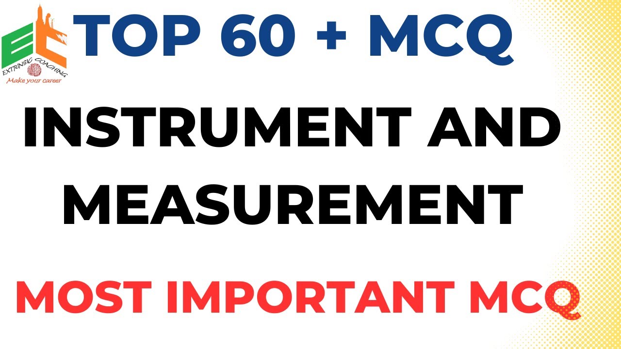 Instrument and Measurement MCQ | Top 60 Most Important Questions for All Exams