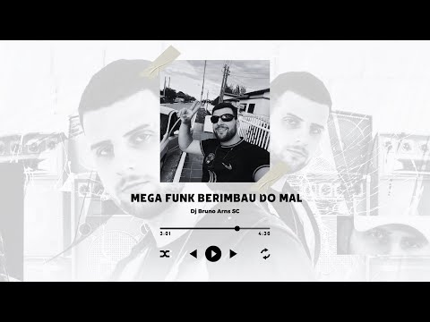 MEGA FUNK BERIMBAU DO MAL - DJ BRUNO ARNS SC