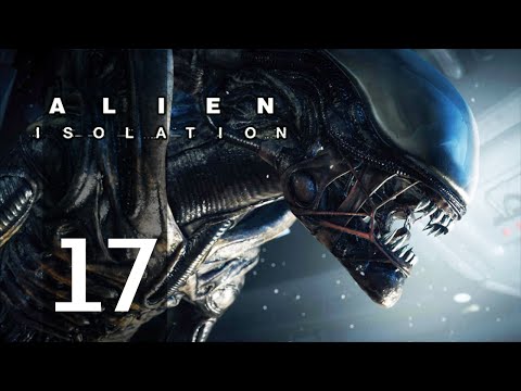 Alien Isolation (Hard Playthrough) - Part 17: Evacuation Procedures
