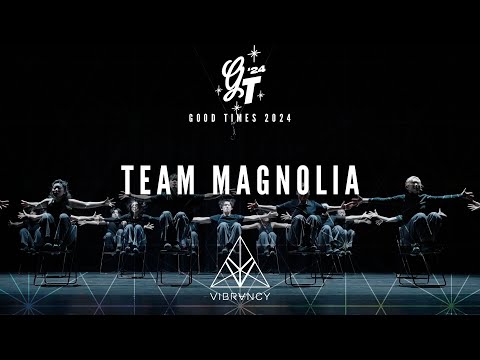 Team Magnolia | Good Times 2024 [@VIBRVNCY 4K]