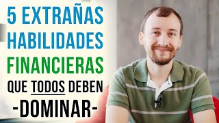 Video: 5 EXTRAÑAS Habilidades Financieras Que TODOS Deberían DOMINAR