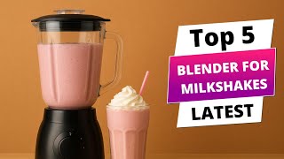 ✅ Best blender for milkshakes: Blender for milkshakes (Buying Guide)