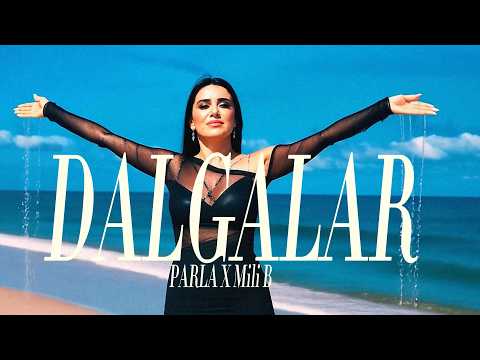 Parla x Mili B - Dalgalar (Official Music Video)