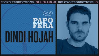 Podcast Papo Fera #12 com Dindi Hojah
