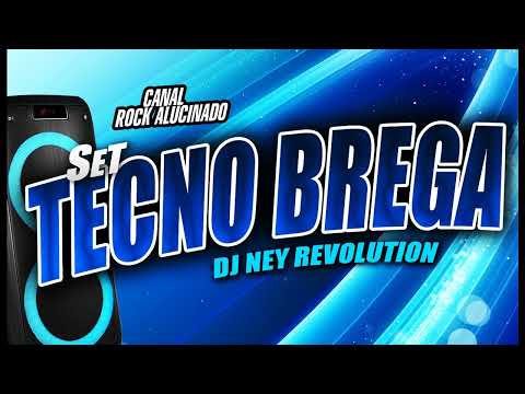 SET TECNO BREGA DJ NEY REVOLUTION