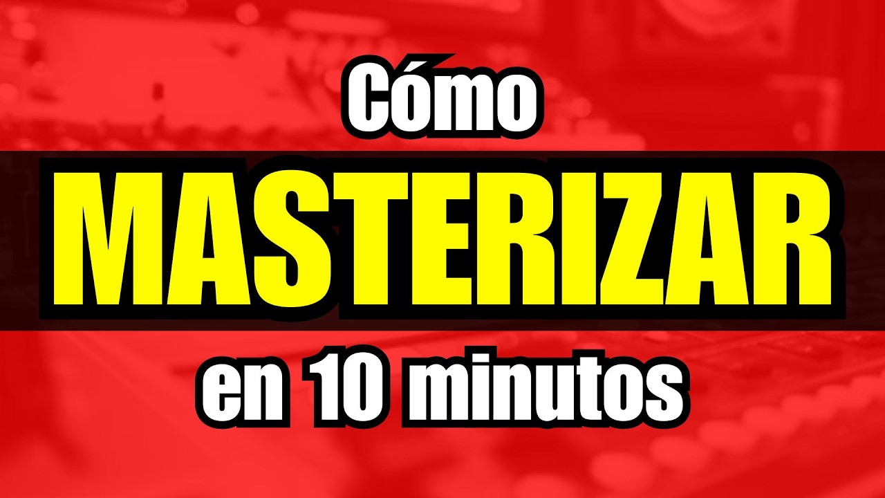 Dame 10 Minutos y te enseño a Masterizar