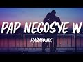 Harmonik - Pap Negosye w (Lyrics) K-zinno