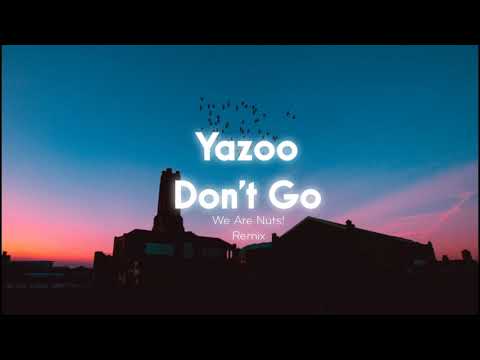 Yazoo - Don't Go (We Are Nuts! Remix) | Nhạc Quẩy Của CheeseNguyeen Cực Chất | NhacQuay