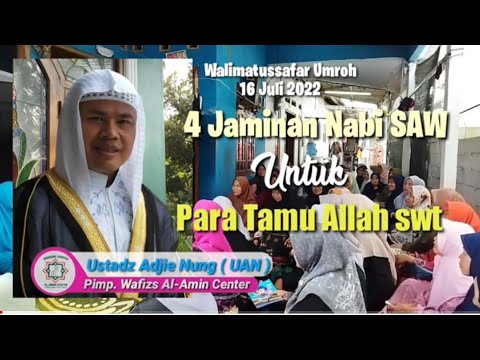 Walimatussafar Umroh : 4 Jaminan Nabi SAW Untuk Para Tamu Allah ll Nur Anwar Amin adjie nung