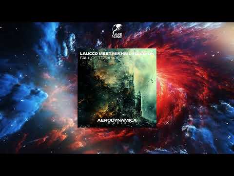 Laucco & Mikhail Tseslyuk - Fall Of Tirnanoc (Extended Mix) [AERODYNAMICA MUSIC]