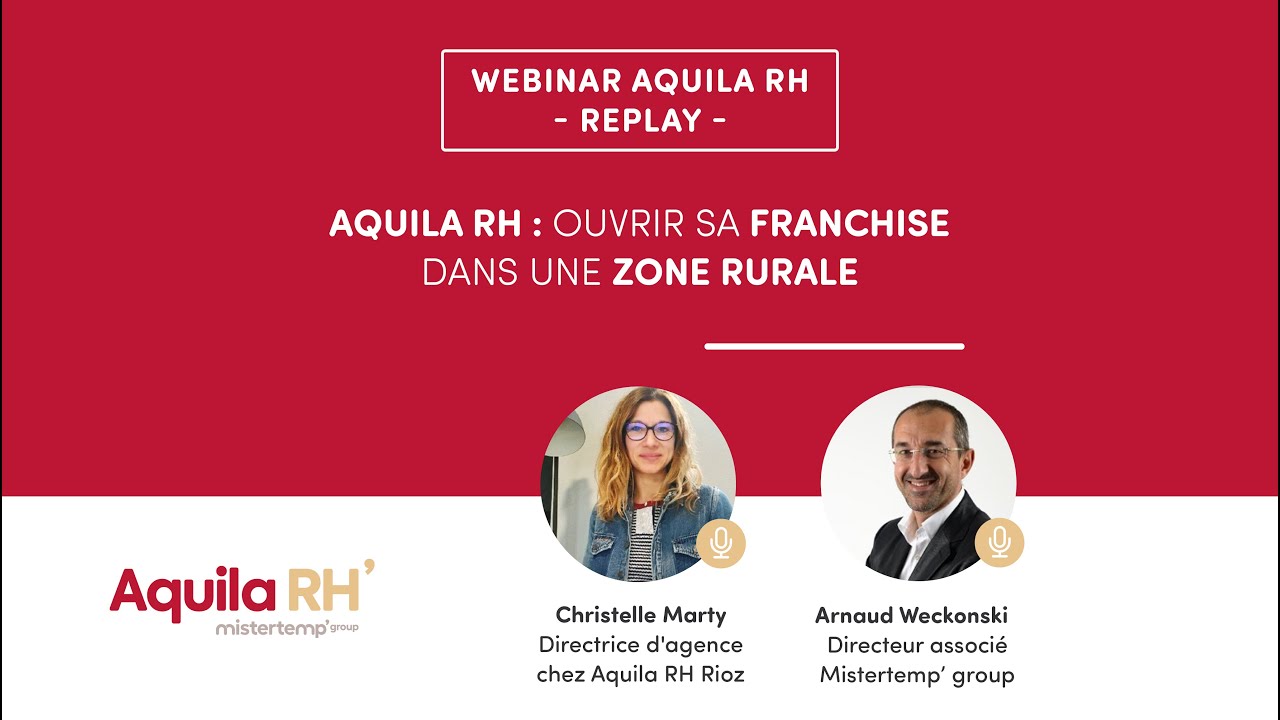 Replay du webinar Aquila RH : « Ouvrir sa franchise en zone rurale »