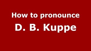 How to pronounce D. B. Kuppe