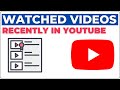 How to Find Recently Watched Videos on YouTube by Me