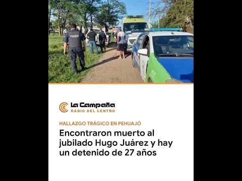 Encontraron muerto al jubilado Hugo Juárez y hay un detenido de 27 años | Pehuajó