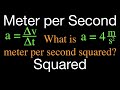Kinematics, What Does Meters per Second Squared Mean? (Best Explanation Ever)