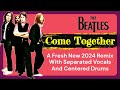 The Beatles 'Come Together' | 2024 Remix,  Separated Vocals & Centered Drums For A Fresh New Listen