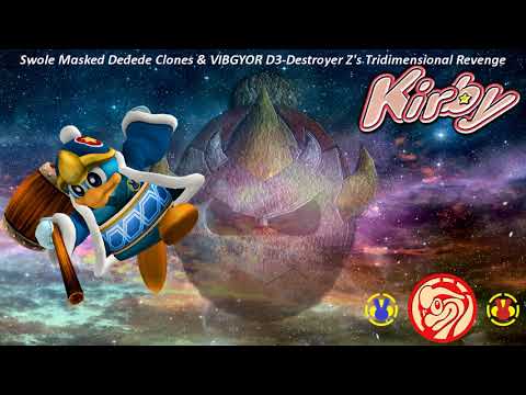 Swole Masked Dedede Clones & VIBGYOR D3-Destroyer Z's Tridimensional Revenge